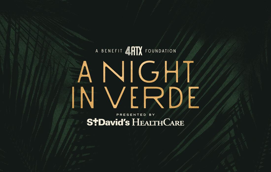 A Night in Verde, a Benefit 4ATX Foundation,  Presented by St. David's HealthCare