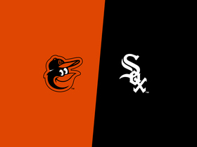 Baltimore Orioles at Chicago White Sox