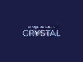 Cirque du Soleil: Crystal - Rio Rancho
