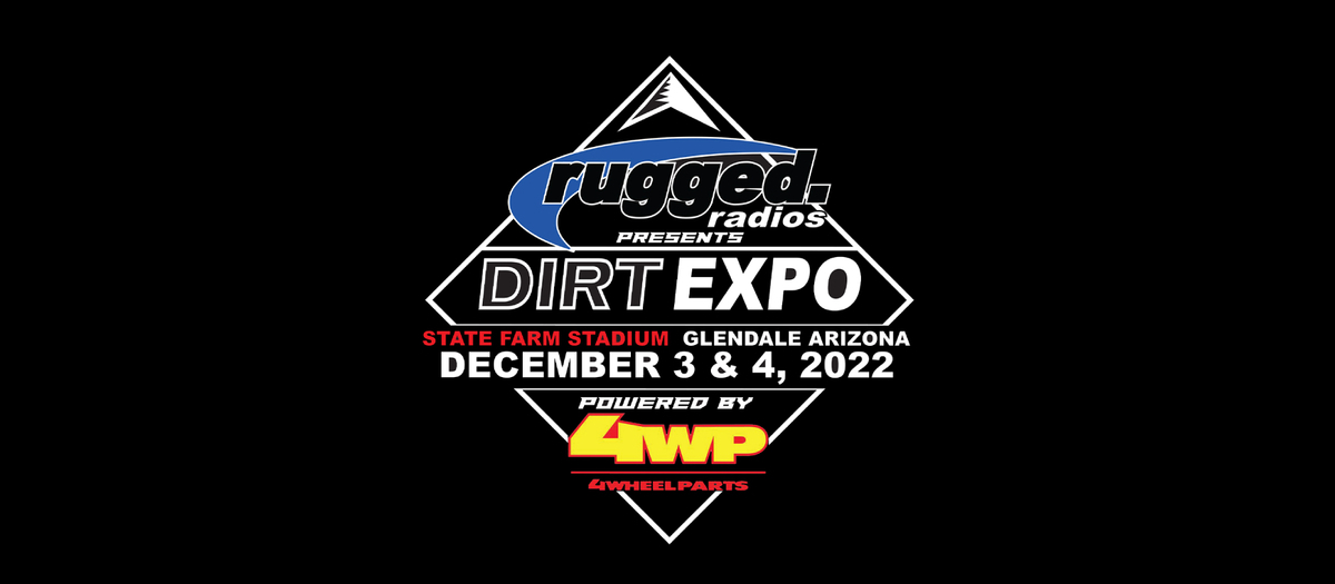 Dirt Expo Presented by Rugged Radios and Powered by 4 Wheel Parts